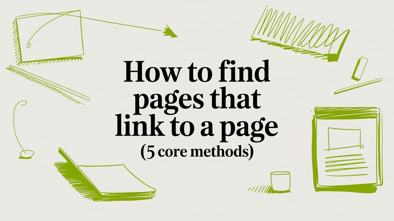 How to Find Pages That Link to a Page (5 Core Methods)