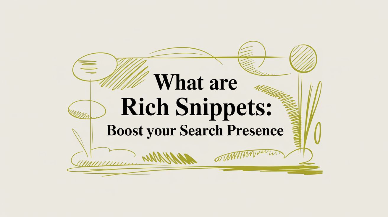 What Are Rich Snippets: Boost Your Search Presence