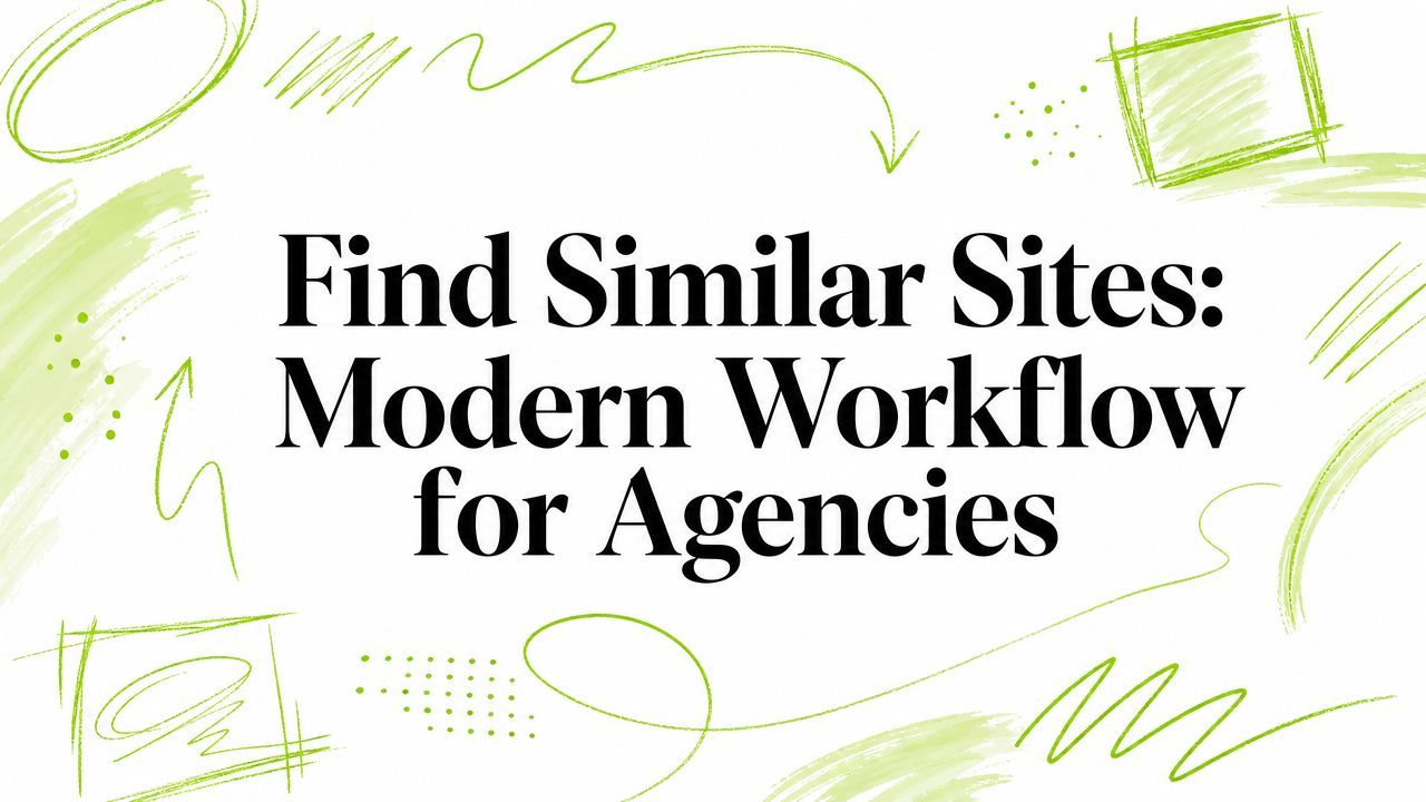 Find Similar Sites: Modern Workflow for Agencies