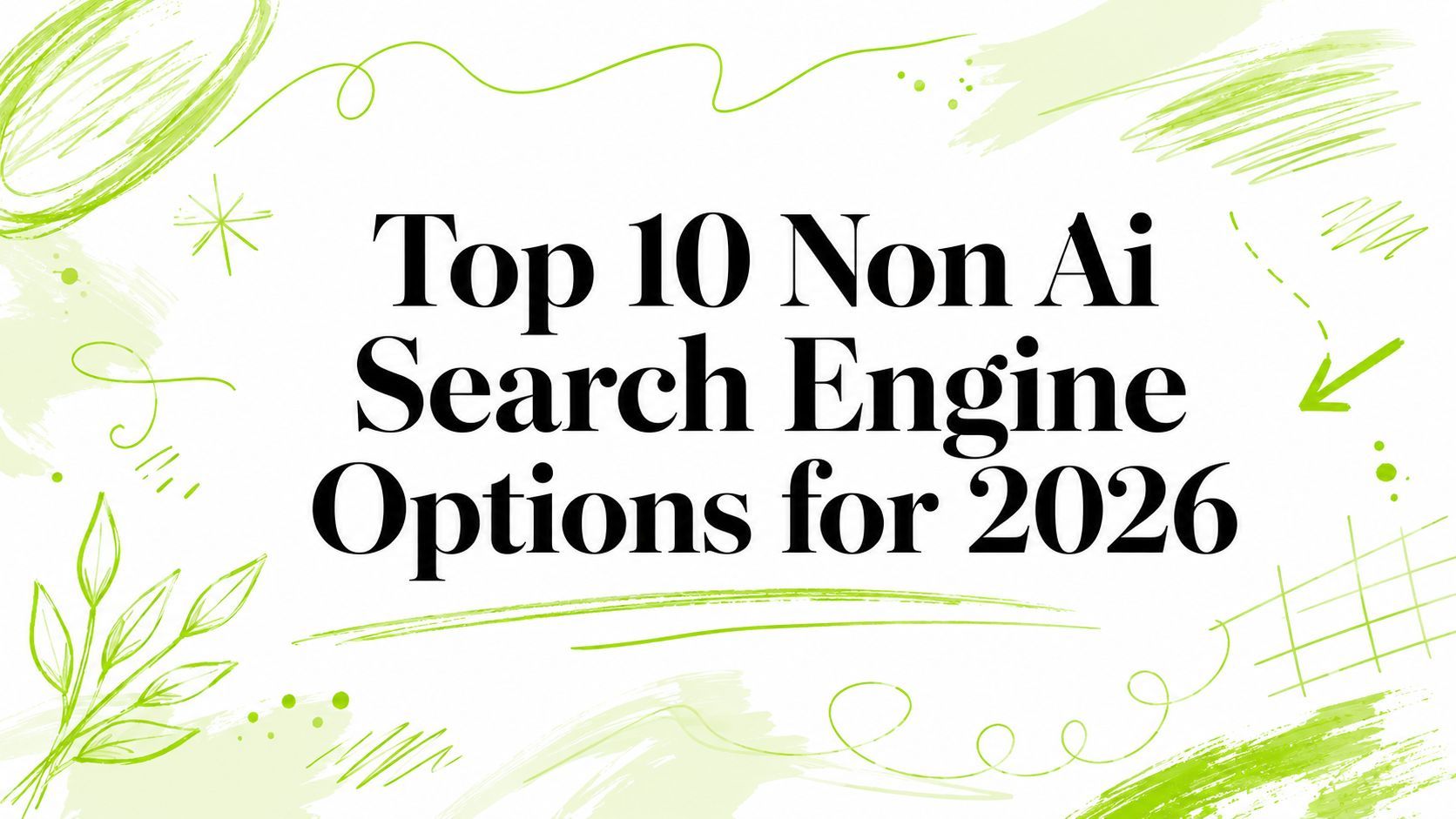 Top 10 Non Ai Search Engine Options for 2026