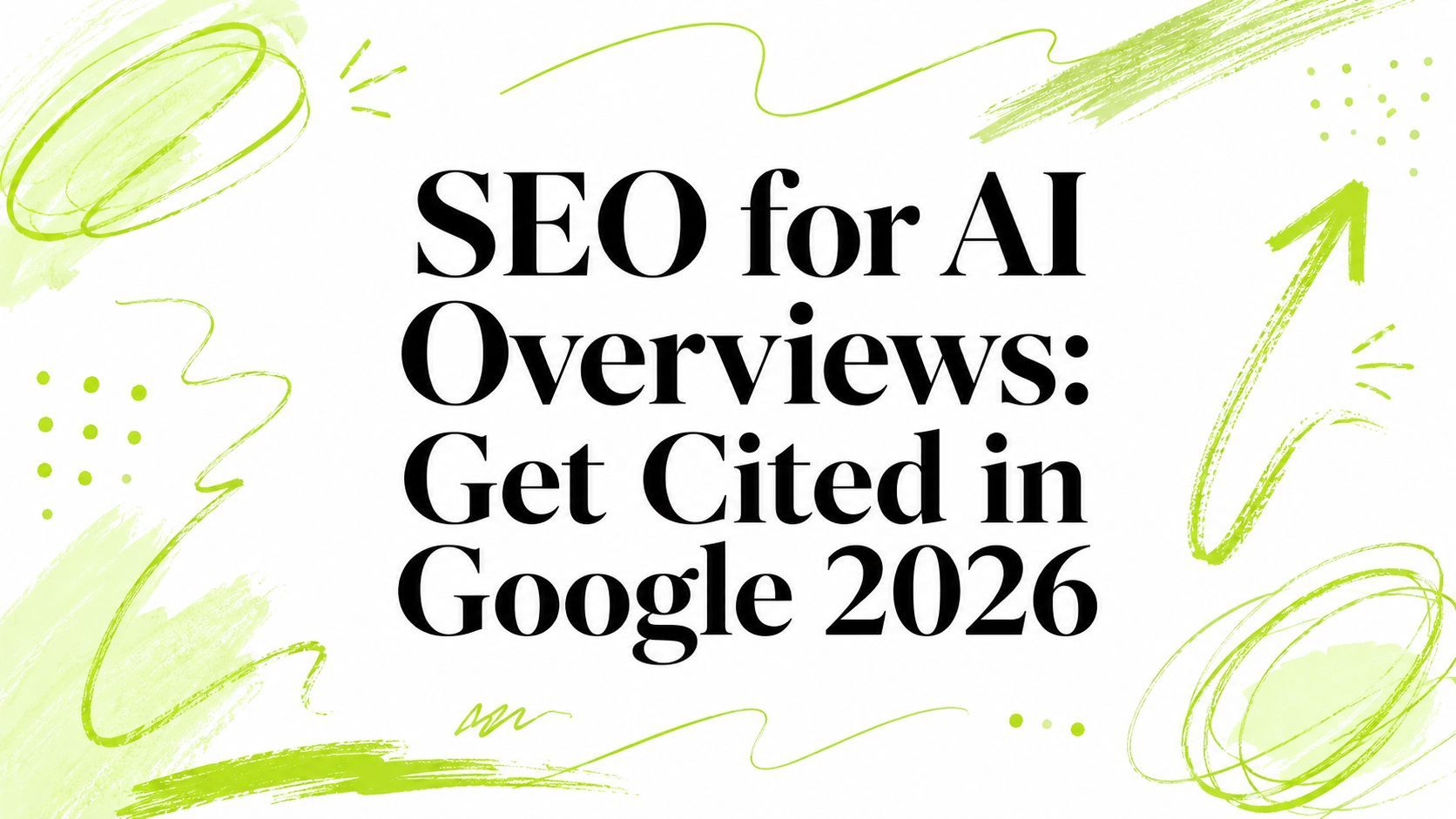 SEO for AI Overviews: Get Cited in Google 2026